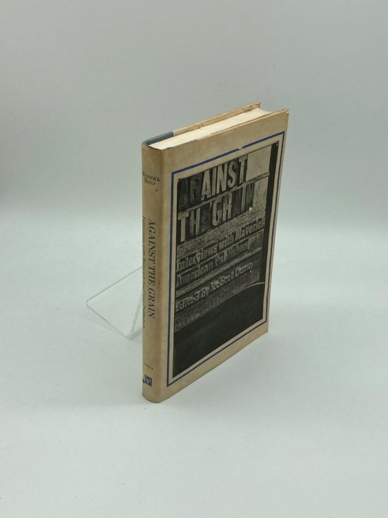 Against the Grain Interviews with Maverick American Publishers