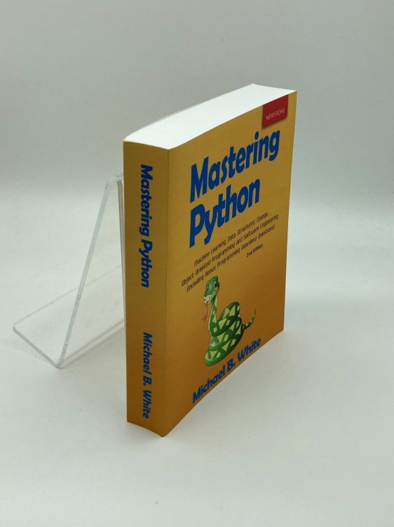 Mastering Python Machine Learning, Data Structures, Django, Object Oriented Programming and Software Engineering