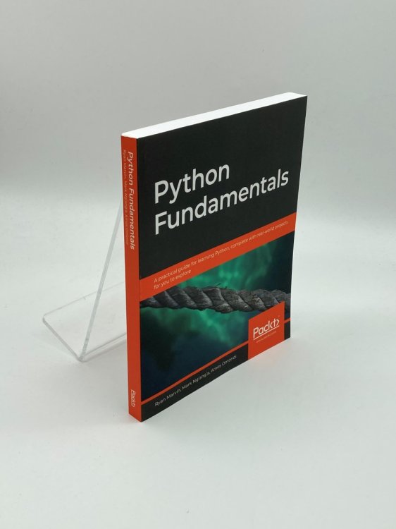 Python Fundamentals A Practical Guide for Learning Python, Complete with Real-World Projects for You to Explore