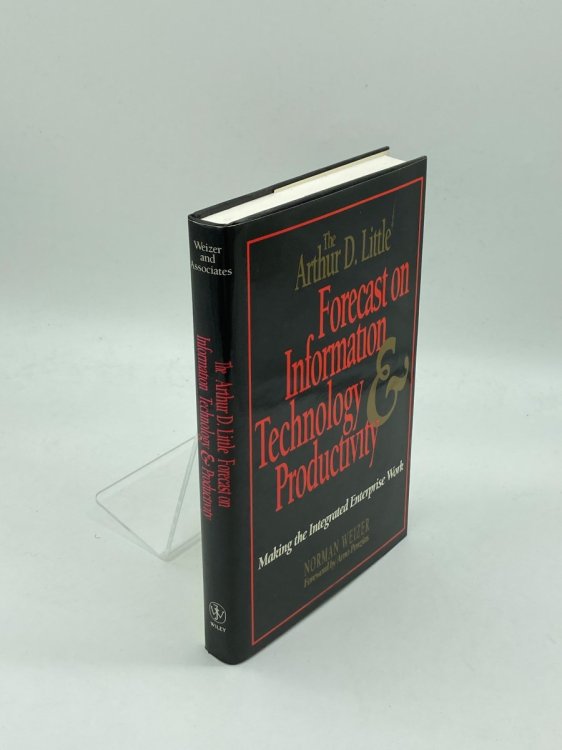 The Arthur D. Little Forecast on Information Technology and Productivity Making the Integrated Enterprise Work