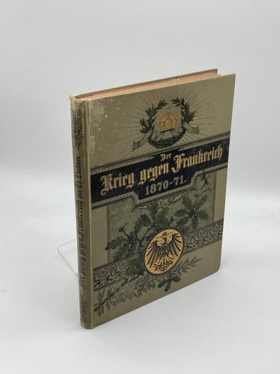 Der Krieg Gegen Frankreich Und Die Einigung Deutschlands Zur 25 Jahringen Wiederkehr Der Gedenktage Von 1870/1871