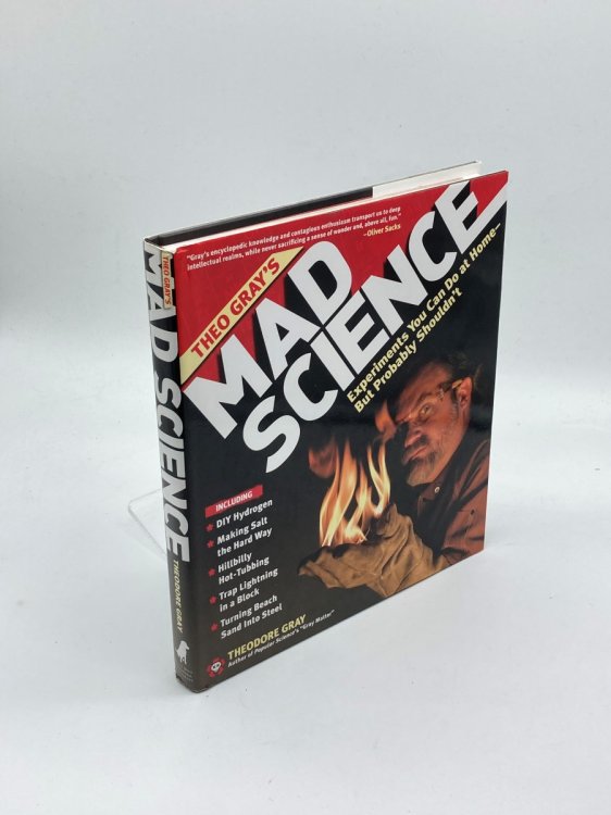 Theo Gray's Mad Science Experiments You Can Do At Home - but Probably Shouldn't