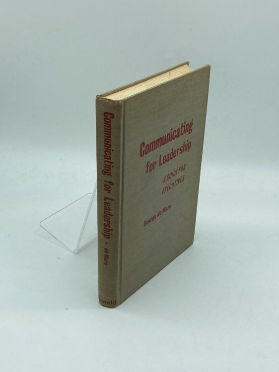 Communicating for Leadership A Guide for Executives