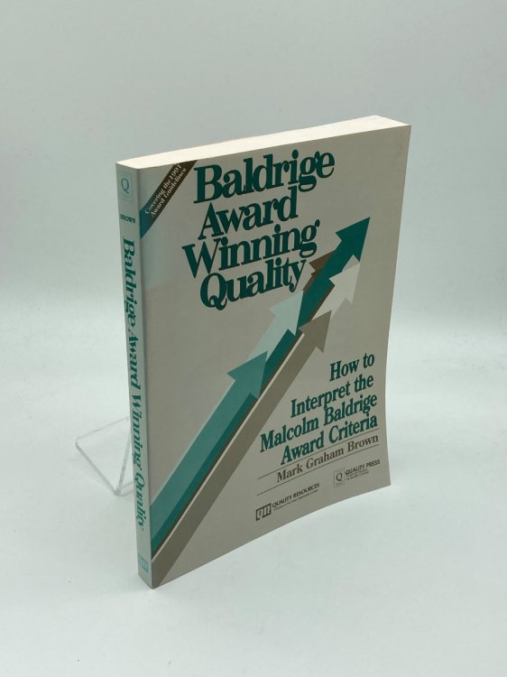 Baldrige Award Winning Quality How to Interpret the Baldrige Criteria for Performance