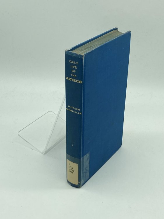 The Daily Life of the Aztecs on the Eve of the Spanish Conquest