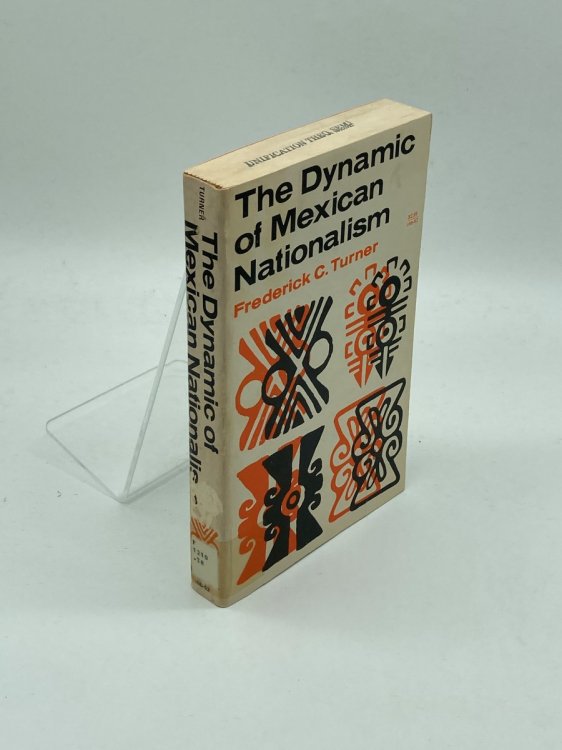 The Dynamic of Mexican Nationalism