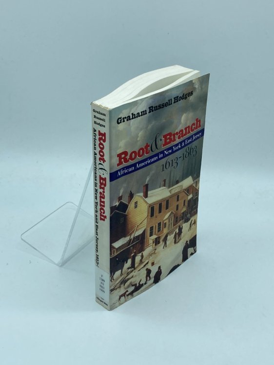 Root and Branch African Americans in New York and East Jersey, 1613-1863