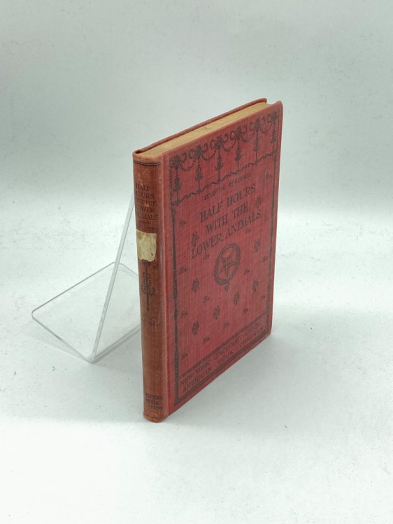 Half Hours with the Lower Animals Protozans, Sponges, Corals, Shells, Insects, and Crustaceans