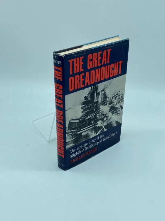 The Great Dreadnought The Strange Story of H. M. S. Agincourt, the Mightiest Battleship of World War I