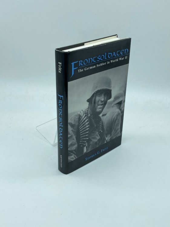 Frontsoldaten The German Soldier in World War II