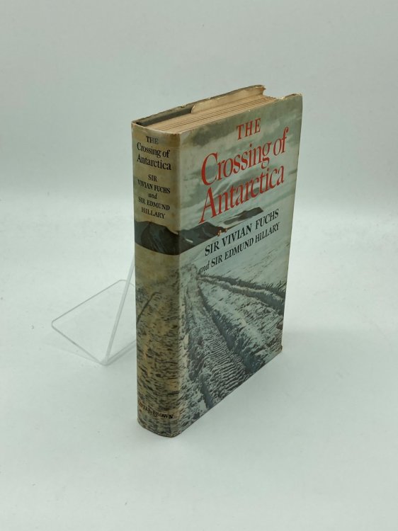 The Crossing of Antarctica The Commonwealth Trans-Antarctic Expedition 1955-1958