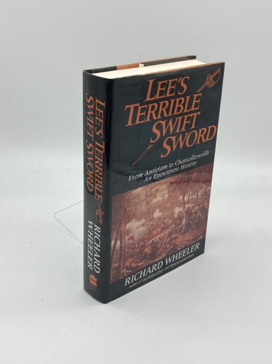 Lee's Terrible Swift Sword From Antietam to Chancellorsville- an Eyewitness History