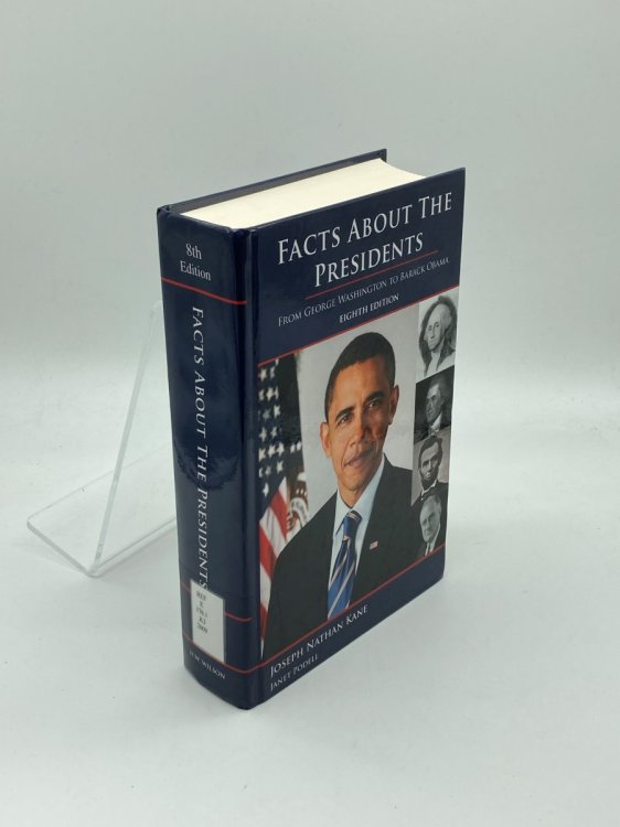 Facts about the Presidents A Compilation of Biographical and Historical Information