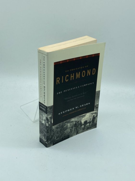 To the Gates of Richmond The Peninsula Campaign