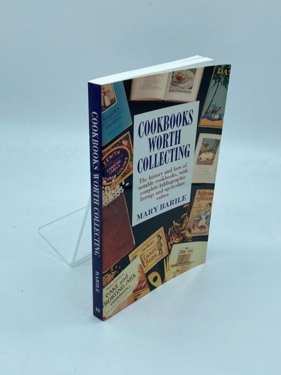 Cookbooks Worth Collecting The History and Lore of Notable Cookbooks, with Complete Bibliographic Listings and Up-To-Date Values