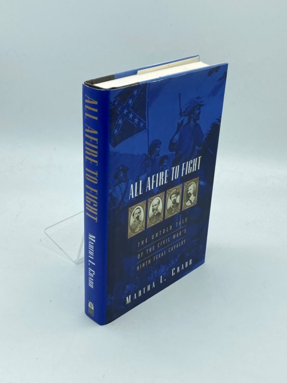 All Afire to Fight : the Untold Tale of the Civil War's Ninth Texas Cavalry