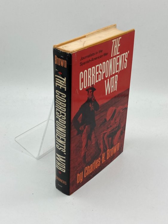The Correspondents' War Journalists in the Spanish-American War