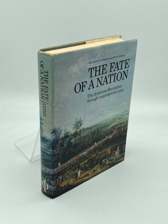 The Fate of a Nation The American Revolution through Contemporary Eyes
