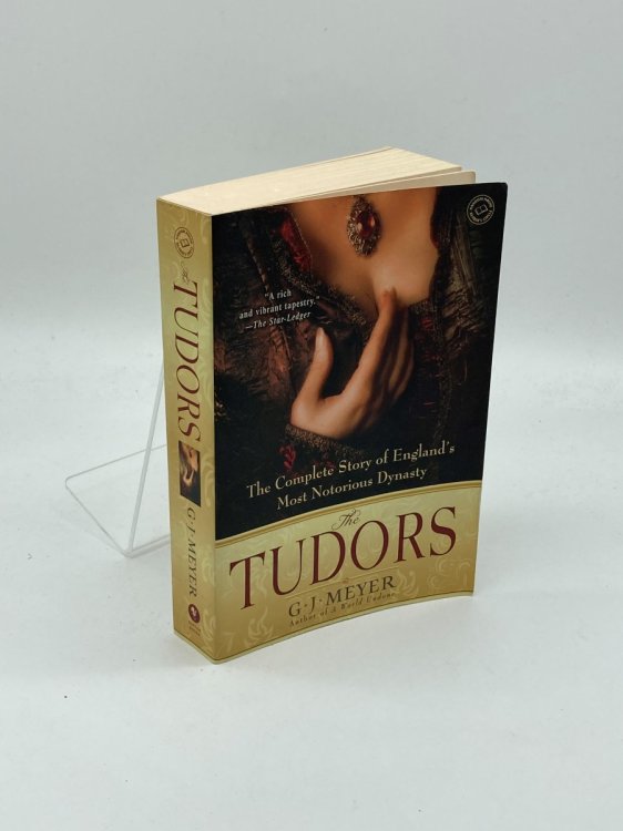 The Tudors The Complete Story of England's Most Notorious Dynasty
