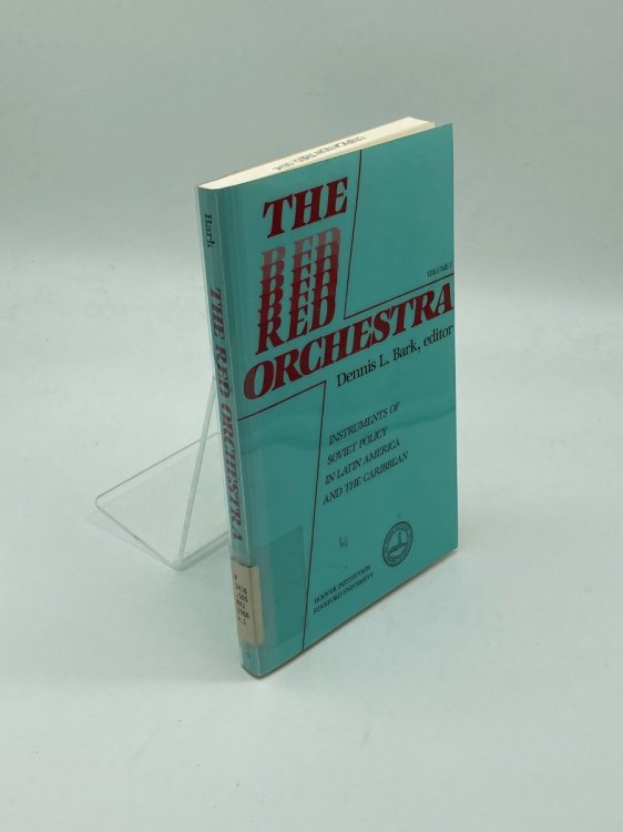 The Red Orchestra Instruments of Soviet Policy in Latin America and the Caribbean