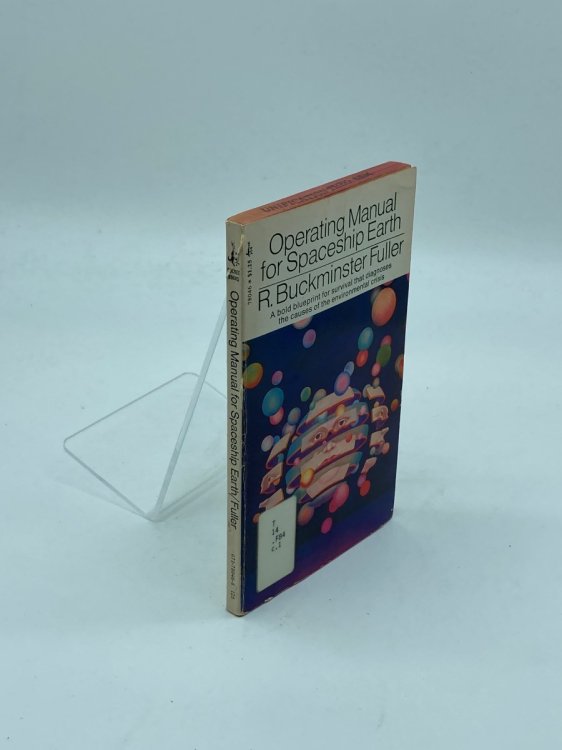 Operating Manual for Spaceship Earth A Bold Blueprint for Survival That Diagnoses the Causes of the Environmental Crisis