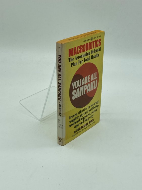 You Are all Sanpaku MacRiobiotics; the Astonishing Oriental Plan for Total Health