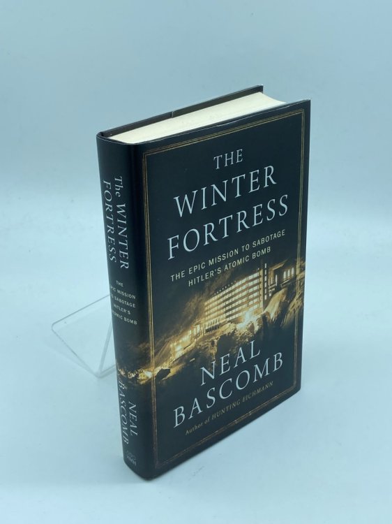 The Winter Fortress The Epic Mission to Sabotage HitlerS Atomic Bomb