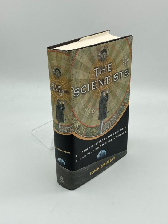 The Scientists; a History of Science Told through the Lives of its Greatest Inventors