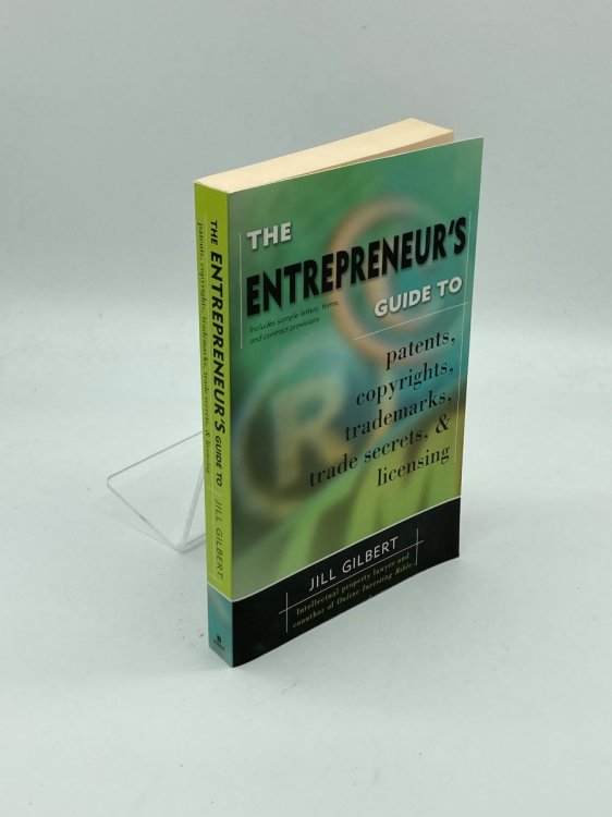 Entrepreneur's Guide to Patents, Copyrights, Trademarks, Trade Secrets & Licensing.