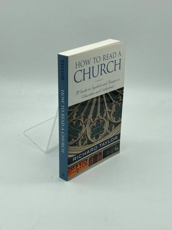How to Read a Church A Guide to Symbols and Images in Churches and Cathedrals