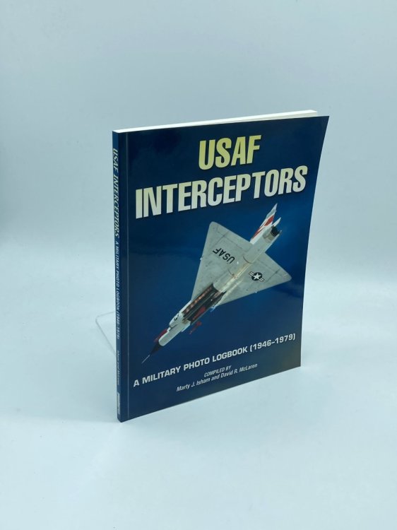 USAF Interceptors A Military Photo Logbook