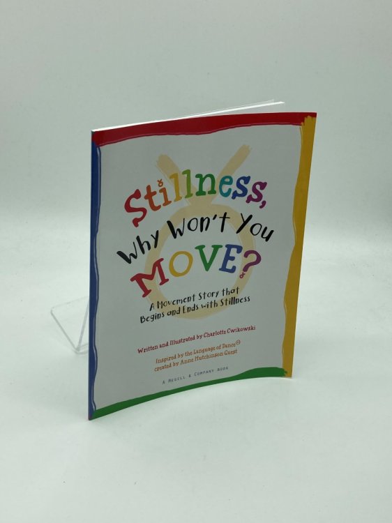 Stillness, why Won't You Move A Movement Story That Begins and Ends with Stillness