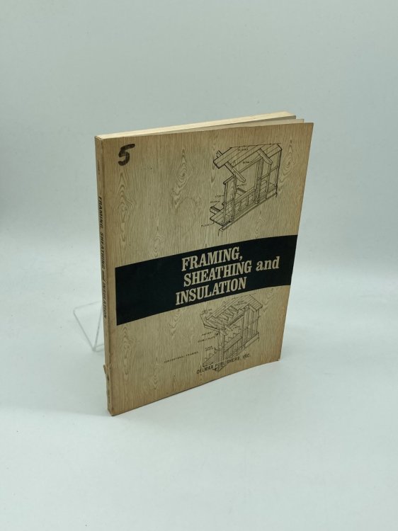 Framing, Sheathing and Insulation