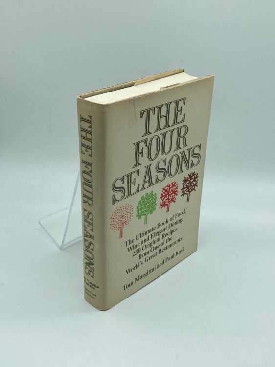The Four Seasons The Ultimate Book of Food, Wine and Elegant Dining