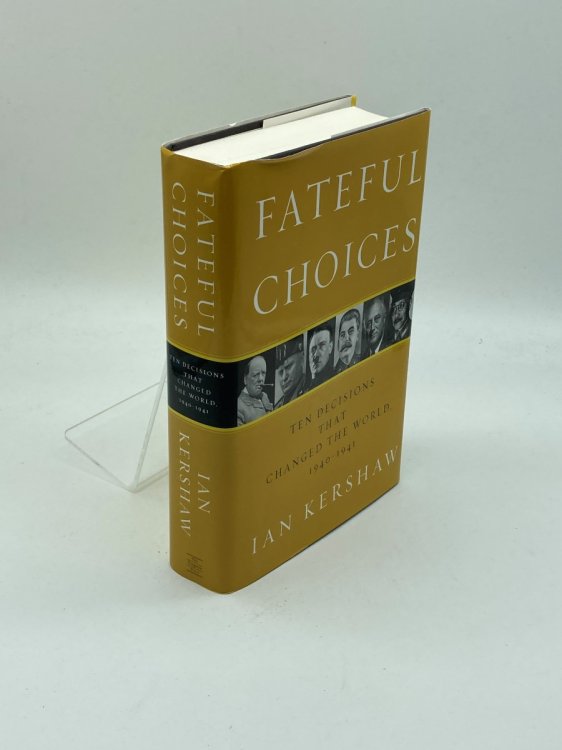 Fateful Choices Ten Decisions That Changed the World, 1940-1941