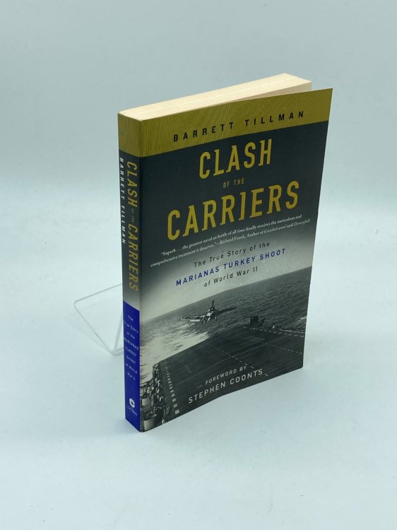 Clash of the Carriers The True Story of the Marianas Turkey Shoot of World War II