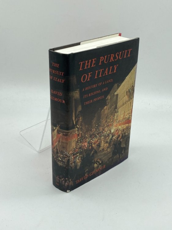 The Pursuit of Italy A History of a Land, its Regions, and Their Peoples