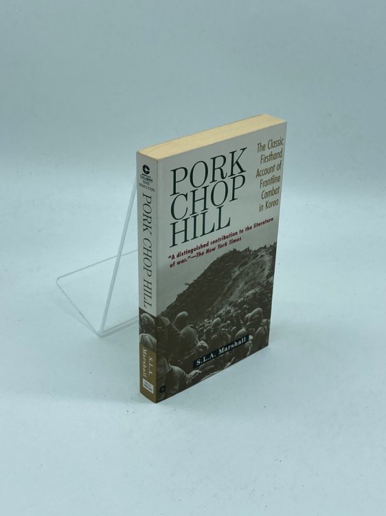 Pork Chop Hill The Classic First Hand Account of Frontline Combat in Korea