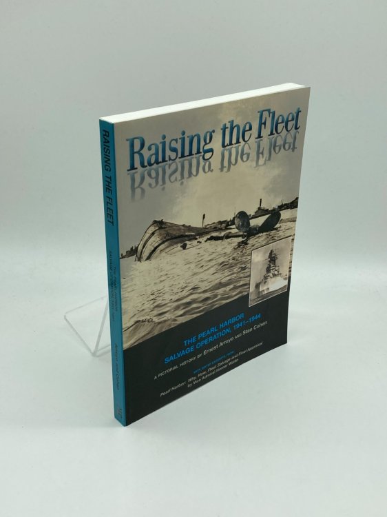 Raising the Fleet The Pearl Harbor Salvage Operation, 1941-1944