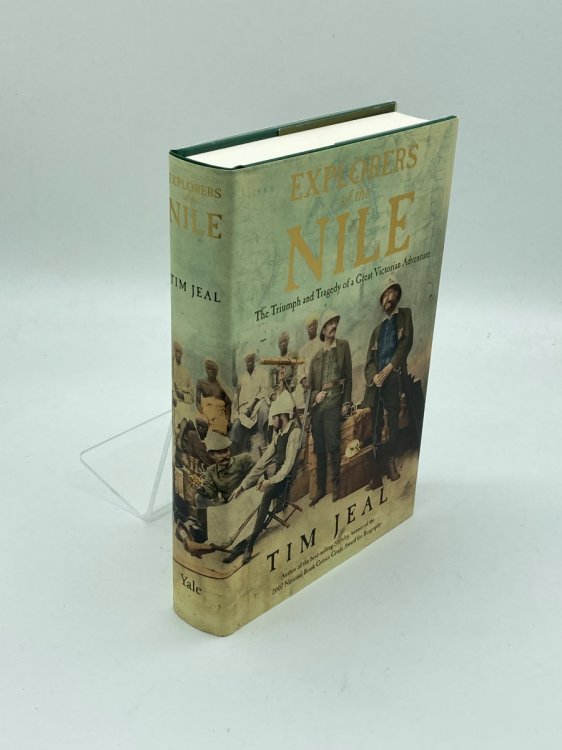 Explorers of the Nile The Triumph and Tragedy of a Great Victorian Adventure