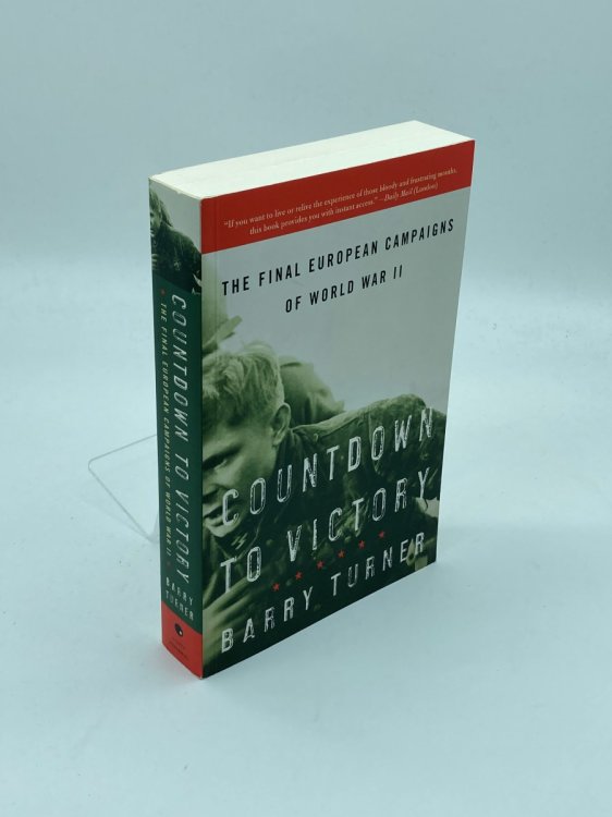 Countdown to Victory The Final European Campaigns of World War II