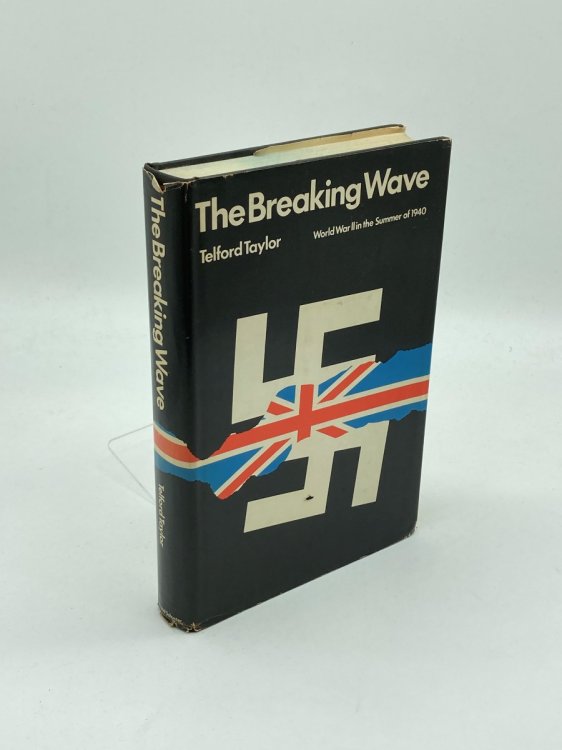 The Breaking Wave The Second World War in the Summer of 1940