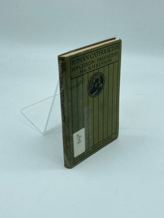 Roman Catholicism An Explanation of Catholic Belief Taken from Official Sources