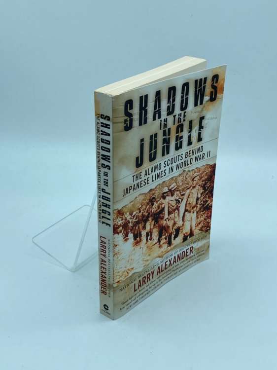 Shadows in the Jungle The Alamo Scouts Behind Japanese Lines in World War II