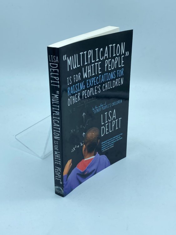 Multiplication is for White People Raising Expectations for Other People's Children