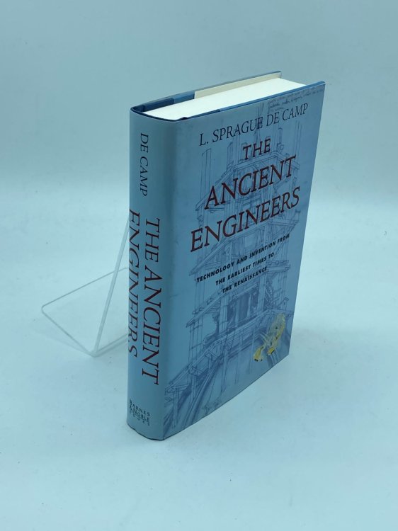 The Ancient Engineers Technology and Invention from the Earliest Times to the Renaissance