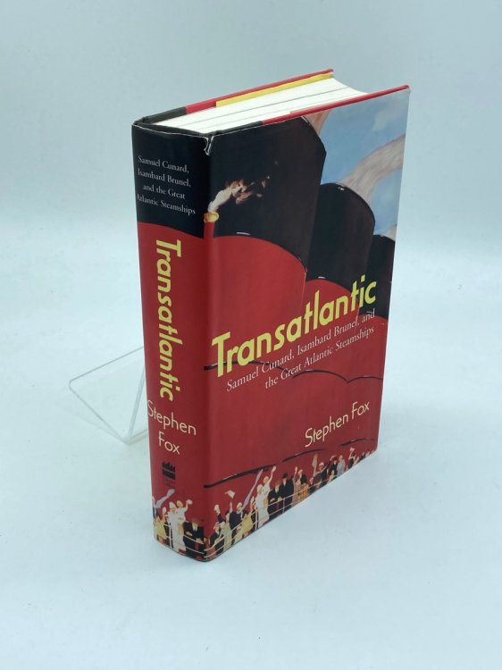 Transatlantic Samuel Cunard, Isambard Brunel, and the Great Atlantic Steamships