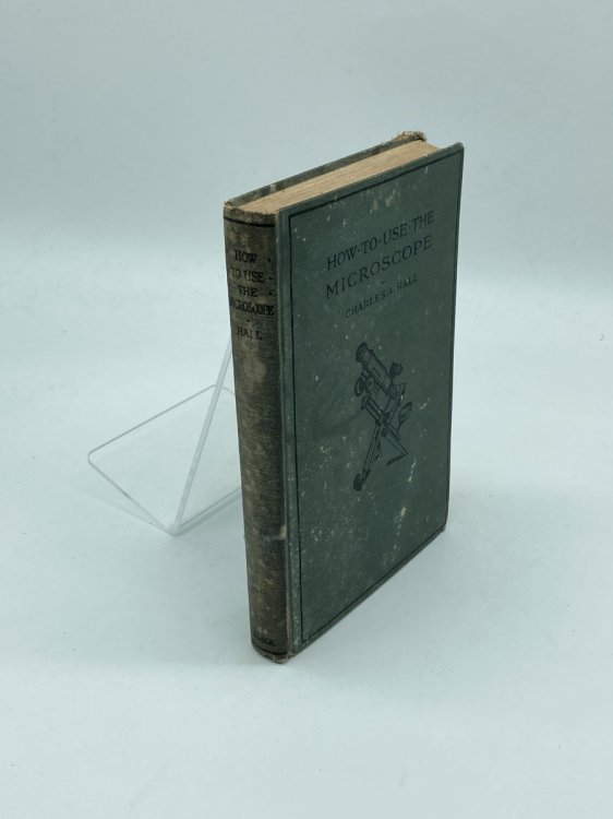 How to Use the Microscope A Guide for the Novice