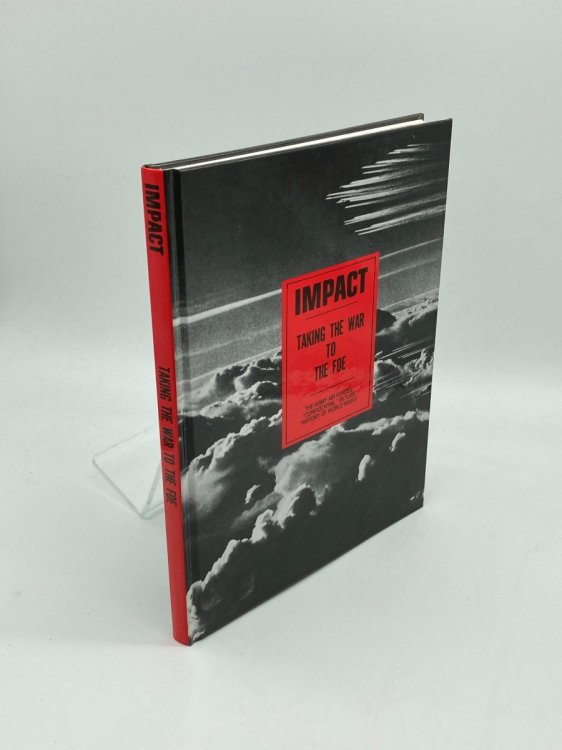 Impact (Taking the War to the Foe) The Army Ayr Forces' Confidential Picture History of World War II
