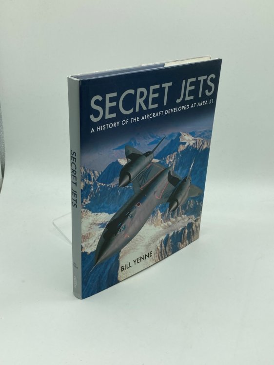 Secret Jets A History of the Aircraft Developed At Area 51